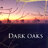 Dark Oaks
